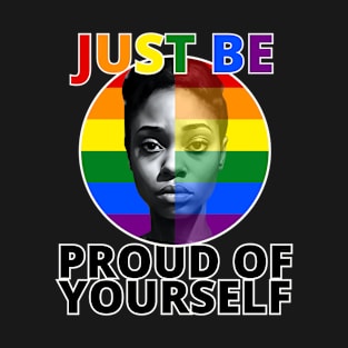 Just be Proud of Yourself - Black Female Model T-Shirt