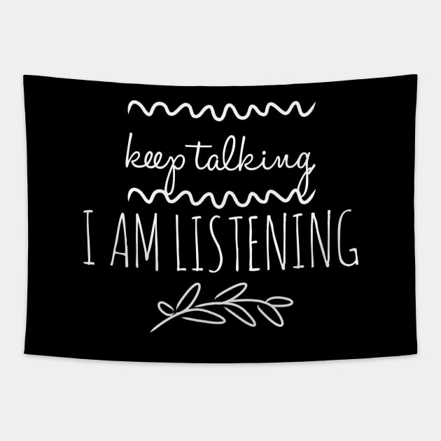 SLP Keep Talking I Am Listening Tapestry by coloringiship