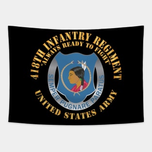 418th Infantry Regiment - Always Ready to Fight - US Army w DUI X 300 Tapestry