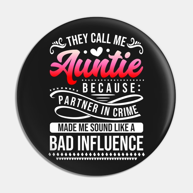 They Call Me Auntie Because Partner In Crime Pin by PlusAdore