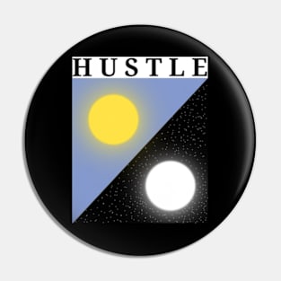 Hustle day and night Pin