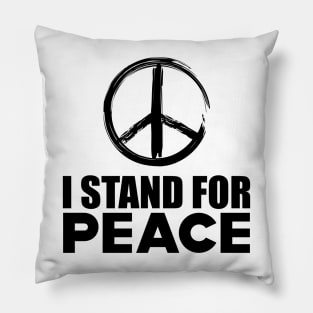 Peace - I stand for peace Pillow