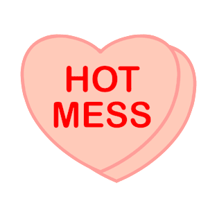 Conversation Heart: Hot Mess T-Shirt