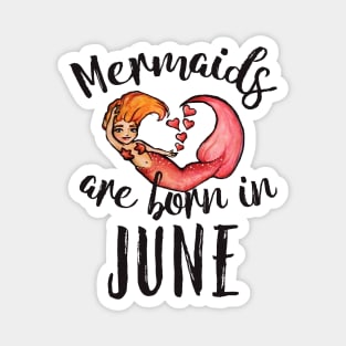 Mermaids are born in JUNE Magnet