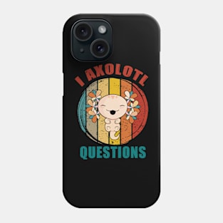 I Axolotl Questions Funny Cute Axolotl Vintage Retro Phone Case