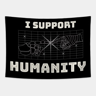 I support humanity Tapestry