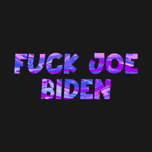 Fuck joe biden T-Shirt