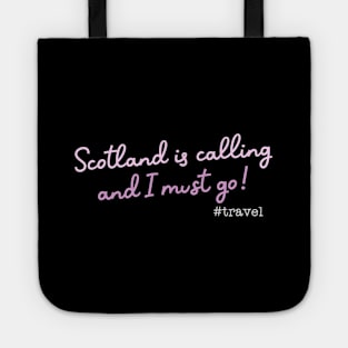 Scotland is calling and I must go Tote