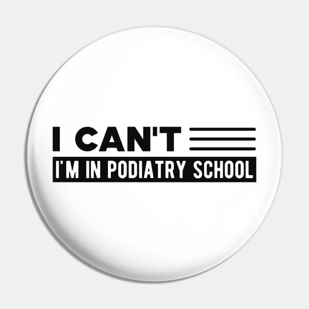 Podiatry Student - I can't I'm in podiatry school Pin by KC Happy Shop