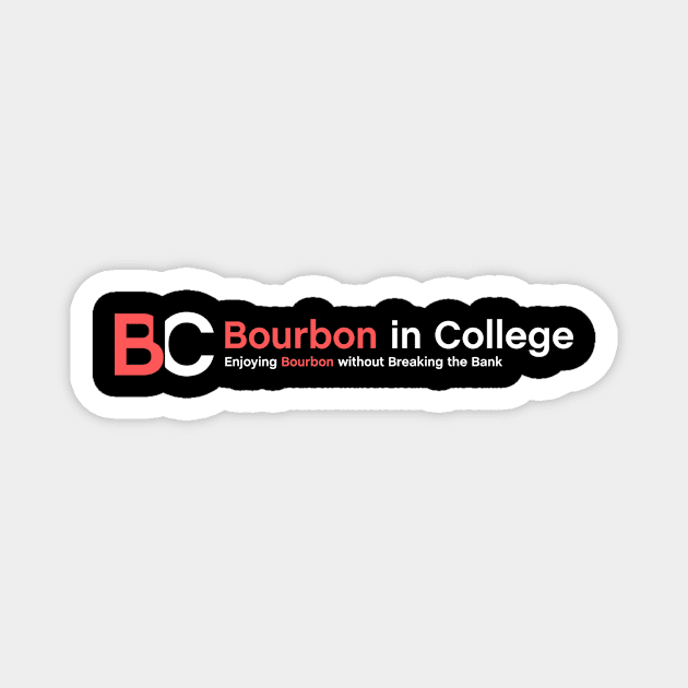 Bourbon in College Motto Magnet by Bourbon_In_College