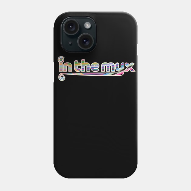 In the Myx Phone Case by In The Myx