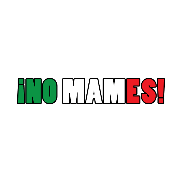 No Mames Mexican design by Estudio3e