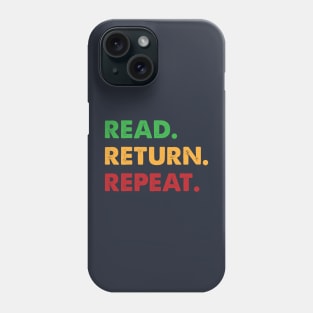 Read Return Repeat Phone Case