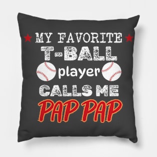 My Favorite T-Ball Player Calls Me Pap Pap Pillow