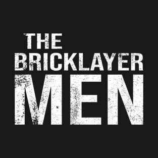 The bricklayer men funny saying T-Shirt