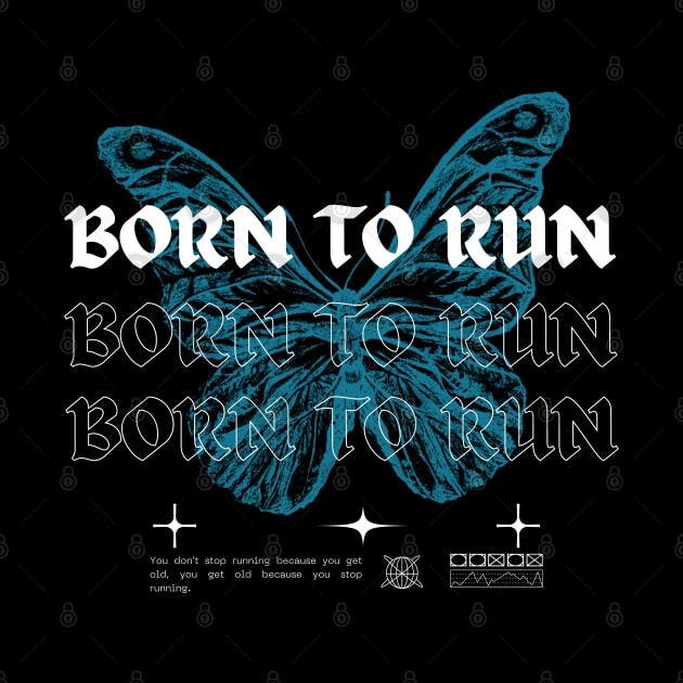 Born To Run // Butterfly by Saint Maxima