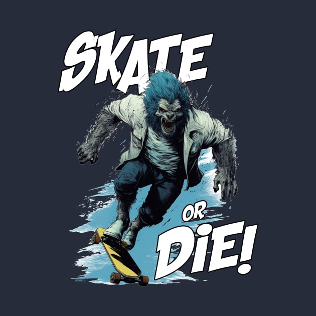 SKATE OR DIE - WOLFY by FWACATA