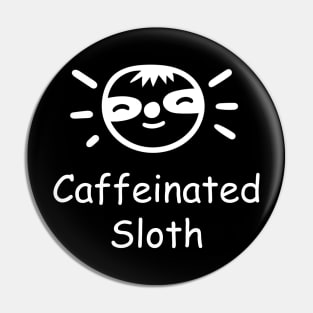 Caffeinated Sloth Pin