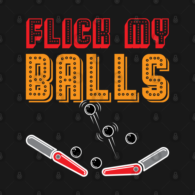 PINBALL: Flick My Balls by woormle