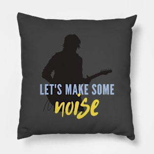 Let's Make Some Noise Pillow