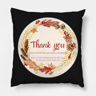 ThanksGiving - Thank You for supporting my small business Sticker 04 Pillow