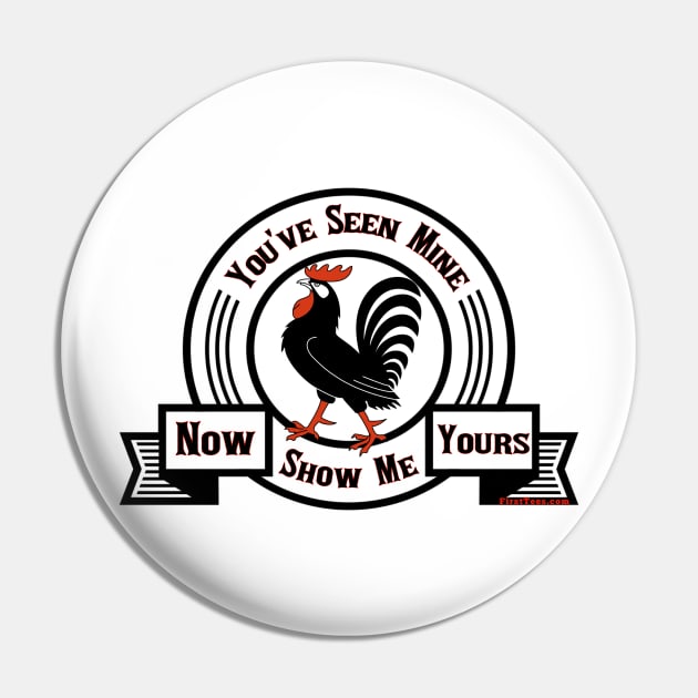 What Do You Think Of My Cock Pin by FirstTees