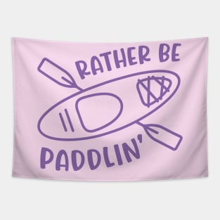 Rather Be Paddlin' Kayaking Kayaker Tapestry