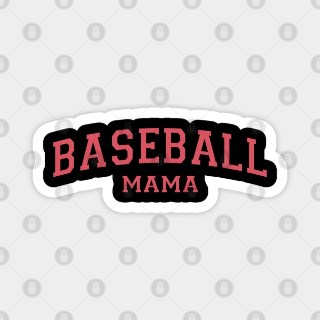 Baseball Mama Gift Idea Magnet by xena