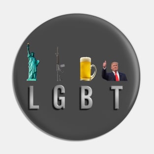 LGBT - Liberty | Guns | Beer | Trump Pin