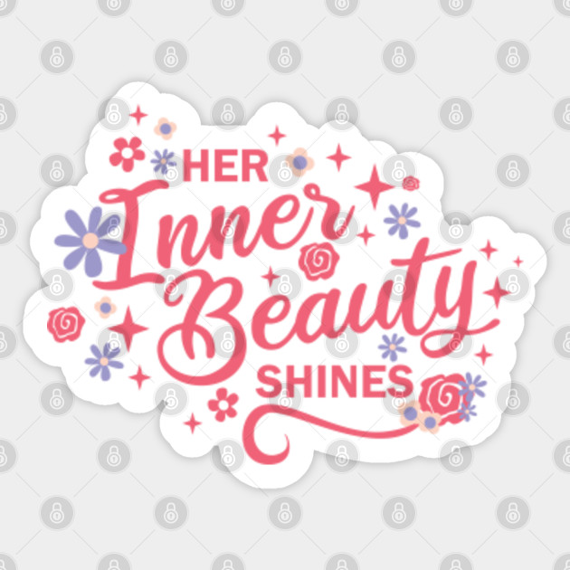 Her Inner Beauty Shines Inspirational Quote Girl Power Girl Power Quotes Sticker Teepublic Au