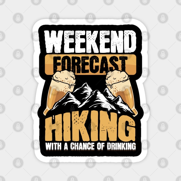 Funny Hiker Weekend Forecast Hiking Beer Drinking Magnet by aneisha