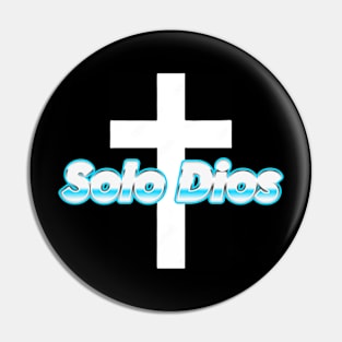 Solo Dios (Only God) Pin