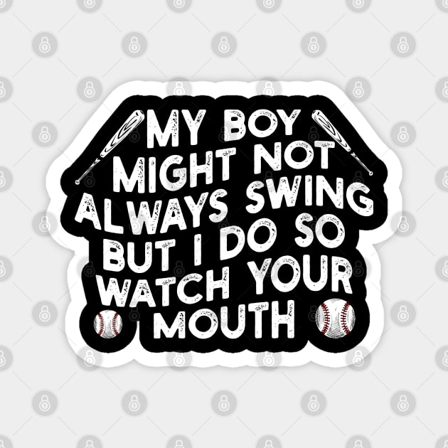 my boy might not always swing but i do so watch your mouth Magnet by mdr design