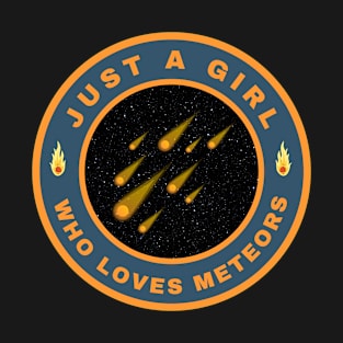 Just a girl who loves Meteors T-Shirt