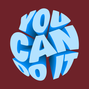 You Can Do It T-Shirt