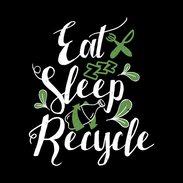 'Eat Sleep Recycle' Environment Awareness Shirt by ourwackyhome