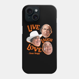 Live Laugh BOSS HOGG Phone Case