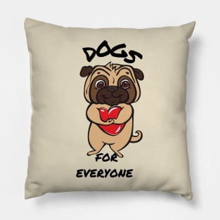 Dogs For Everyone Pillow