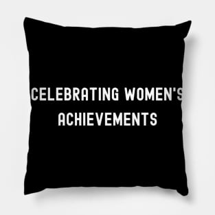 Celebrating Women's Achievements, International Women's Day, Perfect gift for womens day, 8 march, 8 march international womans day, 8 march Pillow