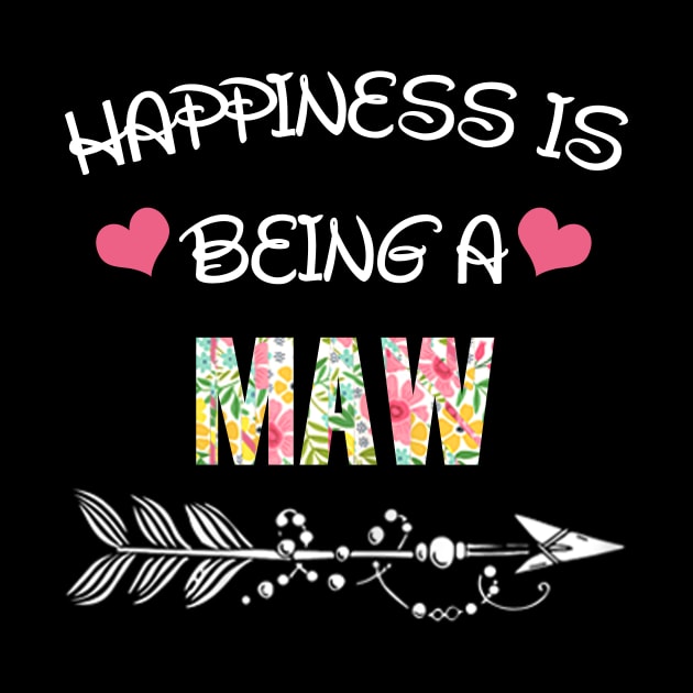 Happiness is being Maw floral gift by DoorTees