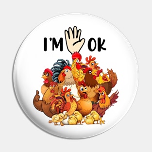 Full Of Chickens I'm OK Pin