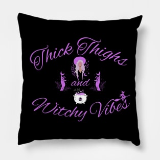 Thick Thighs and Witchy Vibes Fun and Funny Gift Idea for yourself, Girlfriend, or Halloween Pillow