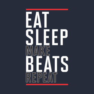 Eat Sleep Make beats Repeat T-Shirt