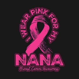 I wear pink for my Nana T-Shirt