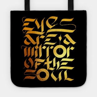 Eyes are the mirror of the soul Tote