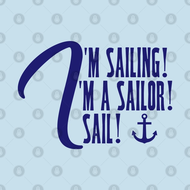 I'm Sailing. I'm a Sailor. I Sail! by darklordpug