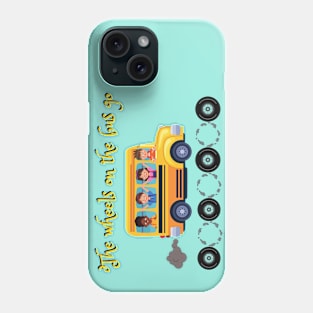 The Wheels On The Bus Go... Phone Case