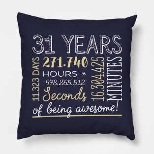 31st Birthday Gifts - 31 Years of being Awesome in Hours & Seconds Pillow