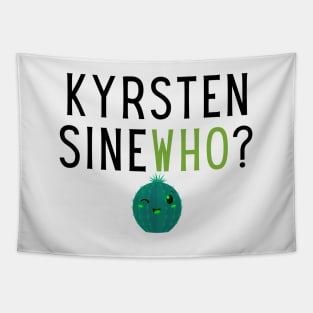 Krysten SineWHO? Tapestry