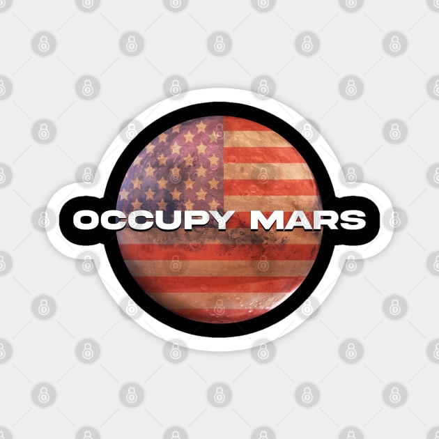 Occupy Mars American Flag Magnet by W.Pyzel